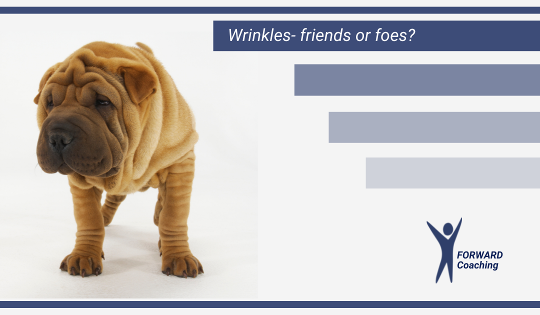 Wrinkles – friends of foes